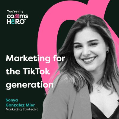 Marketing for the TikTok generation – Sonya Gonalez Mier