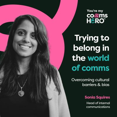 Trying to belong in the world of comms: Overcoming cultural barriers and bias – Sonia Squires