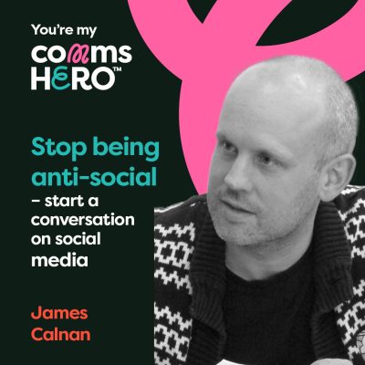Stop being anti-social: Start a conversation on social media – James Calnan